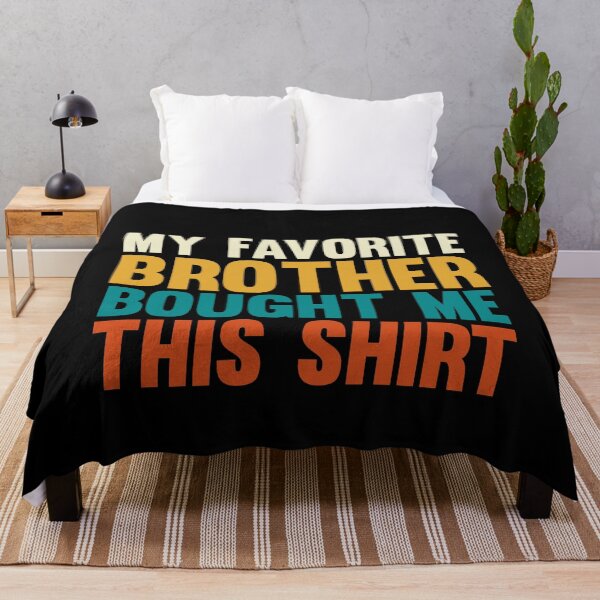 Item preview, My Favorite Sister Bought Me This Shirt Funny Brother Gift T-Shirt Gift Siblings Gifts Tee Shirt For Siblings Shirt designed and sold by jacks-tees.