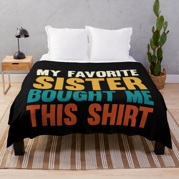 Item preview, My Favorite Brother Bought Me This Shirt Funny Brother Gift T-Shirt Gift Siblings Gifts Tee Shirt For Siblings Shirt designed and sold by jacks-tees.