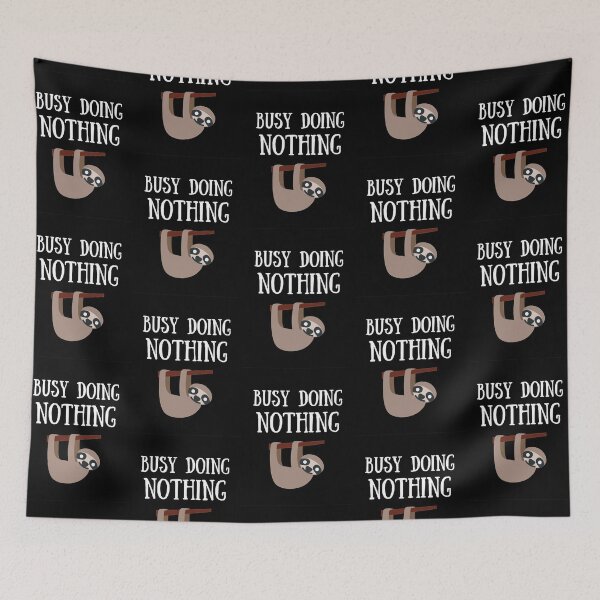 Item preview, Busy doing nothing  designed and sold by Stylekingdom.
