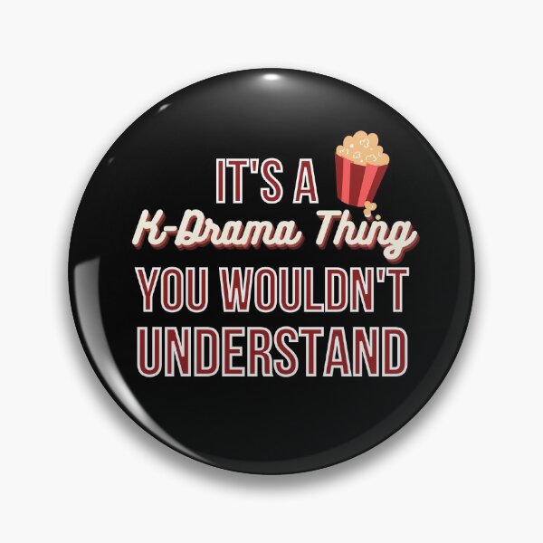 Item preview, It's a k-drama thing. You wouldn't understand designed and sold by avocadissimo.