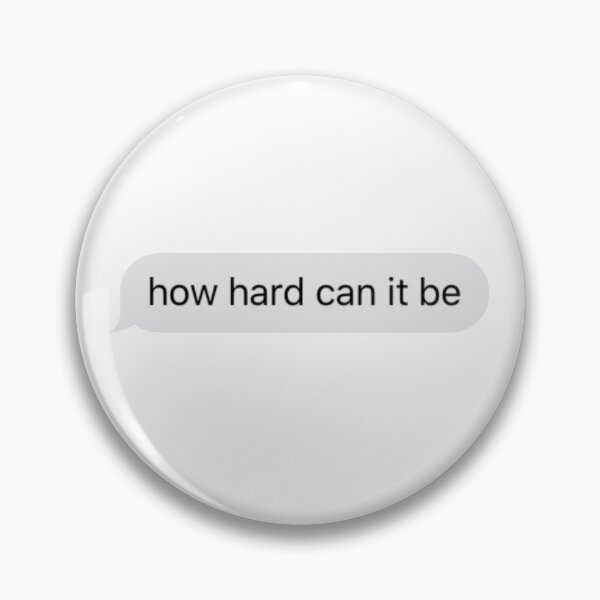 Item preview, how hard can it be text message designed and sold by tali-smith.