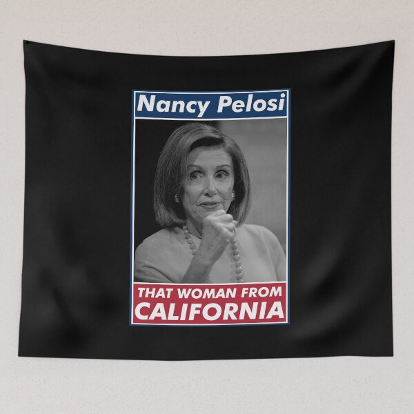 Item preview, Nancy Pelosi, That Woman From California, Inauguration Day, Trump, Funny Joke Statement. designed and sold by Van-Tees.