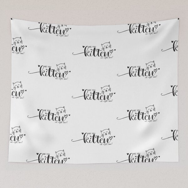 Item preview, Are You Kitten Me Right Now? designed and sold by Phorase.
