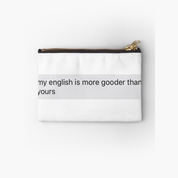 Item preview, my english is more gooder than yours text message designed and sold by tali-smith.