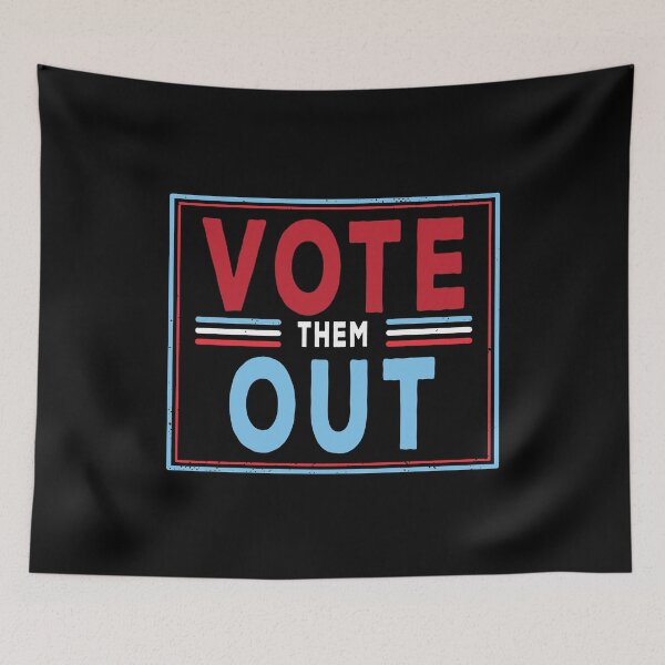 Item preview, Vote Them All Out | Vote Them Out designed and sold by JBDeszigns.