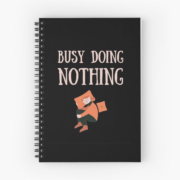 Item preview, Busy doing nothing  designed and sold by Stylekingdom.