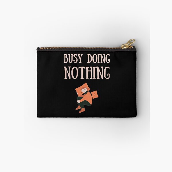 Item preview, Busy doing nothing  designed and sold by Stylekingdom.