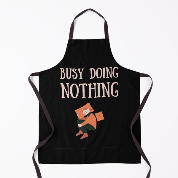 Item preview, Busy doing nothing designed and sold by Stylekingdom.