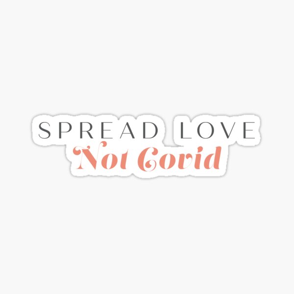 Spread LOVE not Covid Sticker