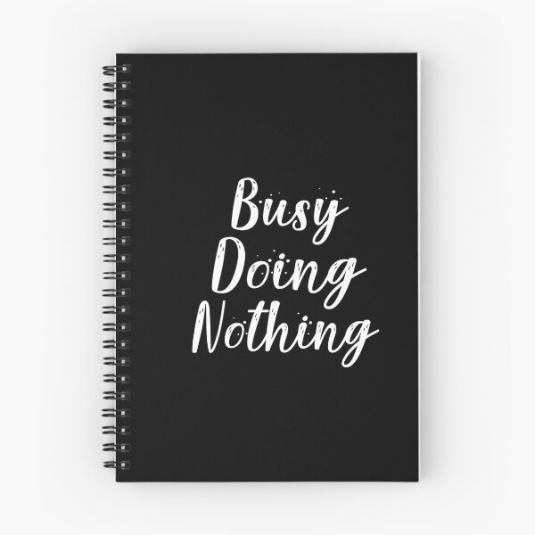 Item preview, Busy Doing Nothing designed and sold by Heddar Badreddine.