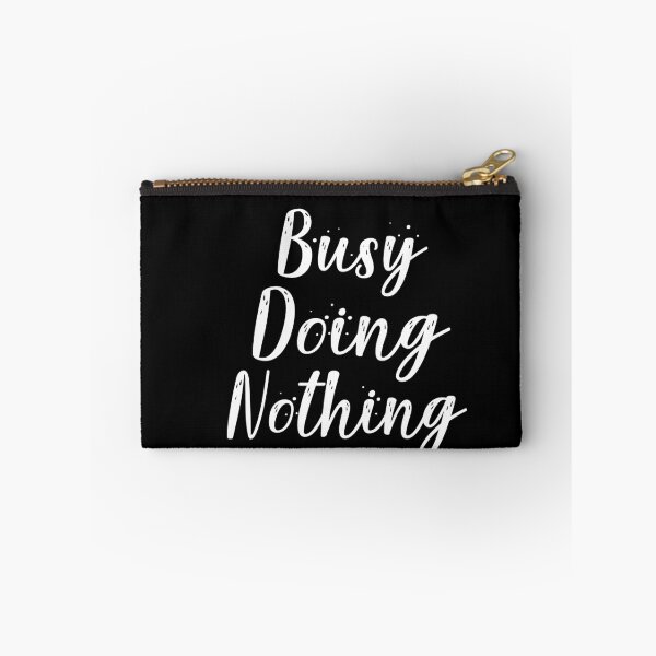 Item preview, Busy Doing Nothing designed and sold by Heddar Badreddine.