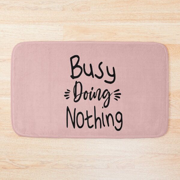 Item preview, Busy Doing Nothing designed and sold by Heddar Badreddine.