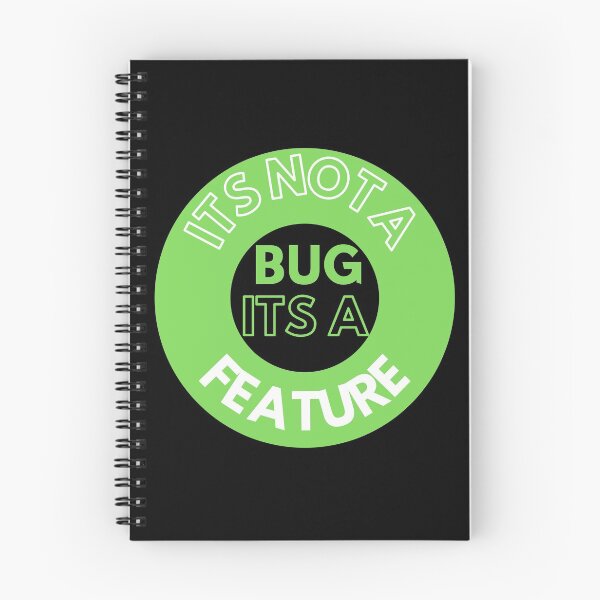 Item preview, ITS NOT A BUG ITS A FEATURE designed and sold by AtarangiDesigns.
