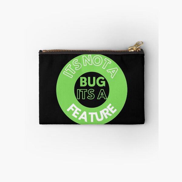 Item preview, ITS NOT A BUG ITS A FEATURE designed and sold by AtarangiDesigns.