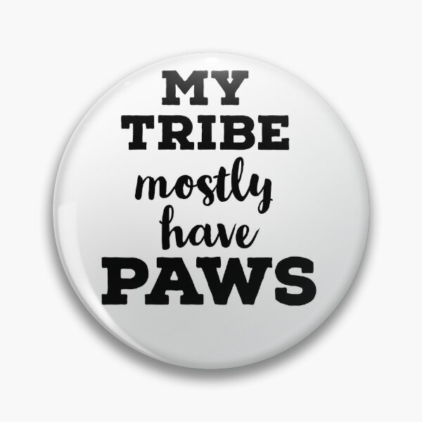 Item preview, My tribe mostly have paws designed and sold by Gingatoo.