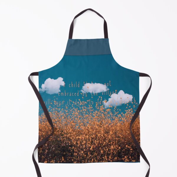 Item preview, The child who is not embraced by the village will burn it down to feel its warmth. designed and sold by mensijazavcevic.