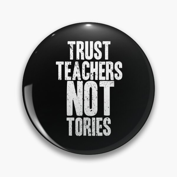 Item preview, Trust Teachers Not Tories  designed and sold by RainbowPandas.
