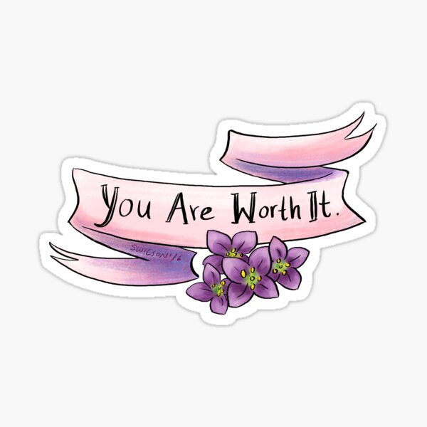 Item preview, You are worth it designed and sold by swinku.