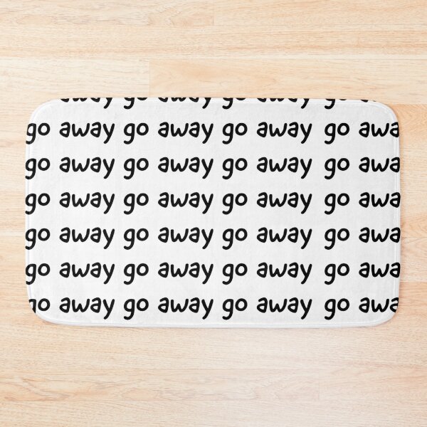 Item preview, Go Away designed and sold by geedesignsstuff.