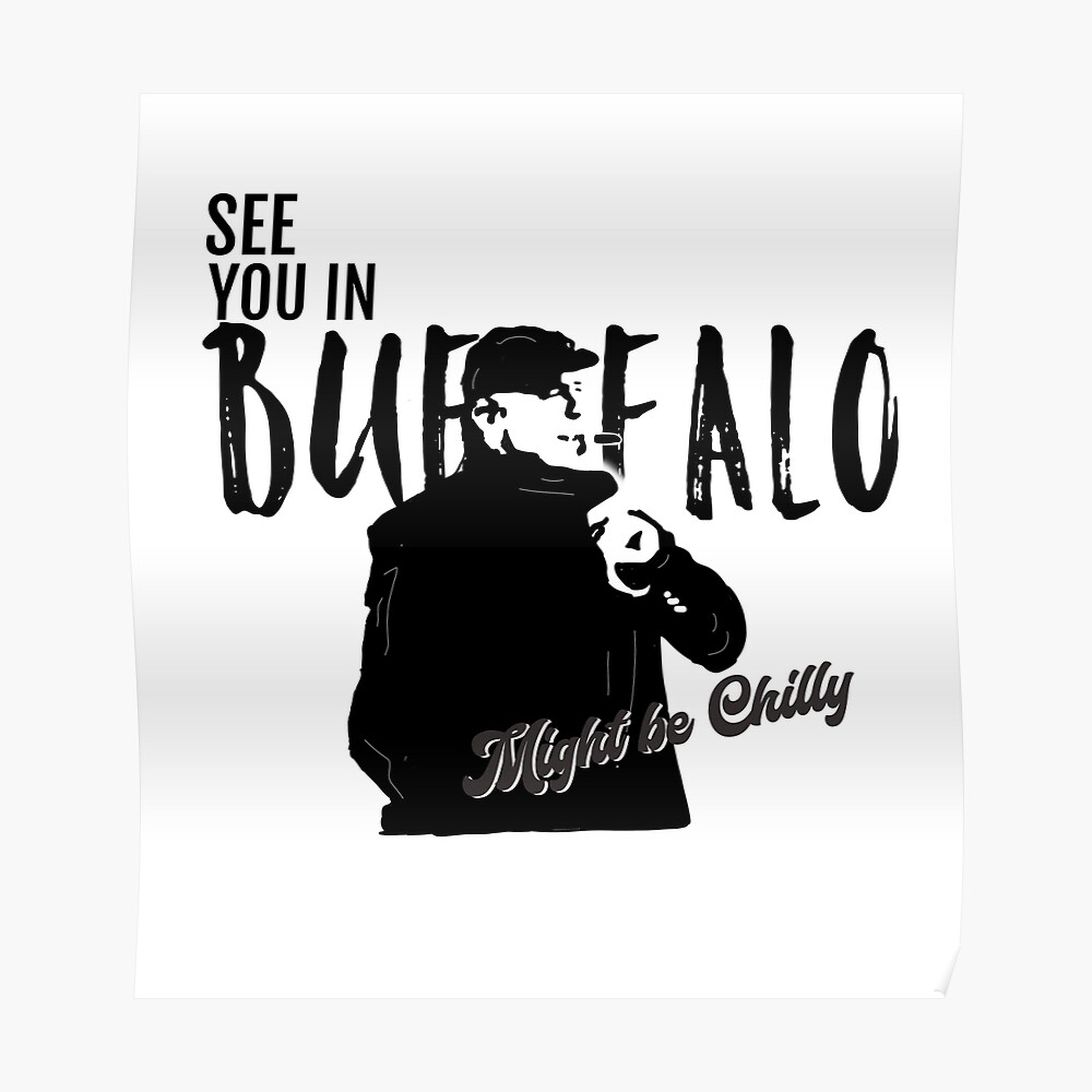 See you in Buffalo might be Chilly | Poster