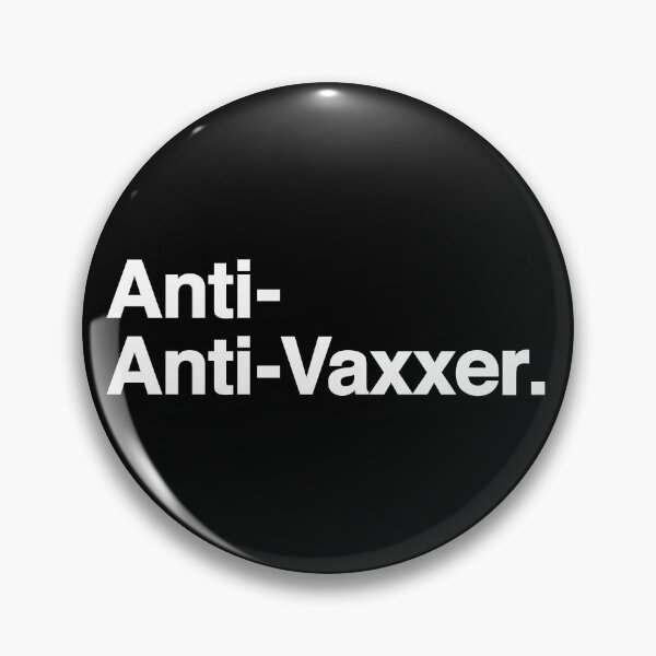Item preview, Anti-Anti-Vaxxer - Pro Vaccine designed and sold by OldDannyBrown.