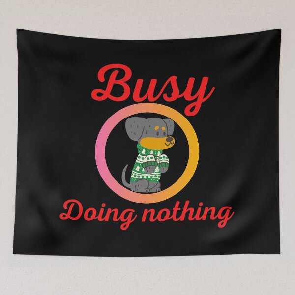 Item preview, BUSY DOING NOTHING  designed and sold by Thekingsmen.