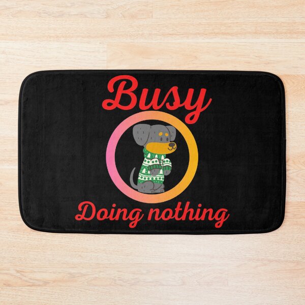 Item preview, BUSY DOING NOTHING  designed and sold by Thekingsmen.