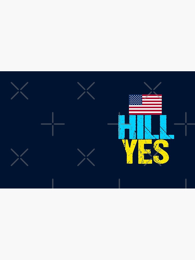 Hill Yes 2016 Hillary Clinton by elishamarie28
