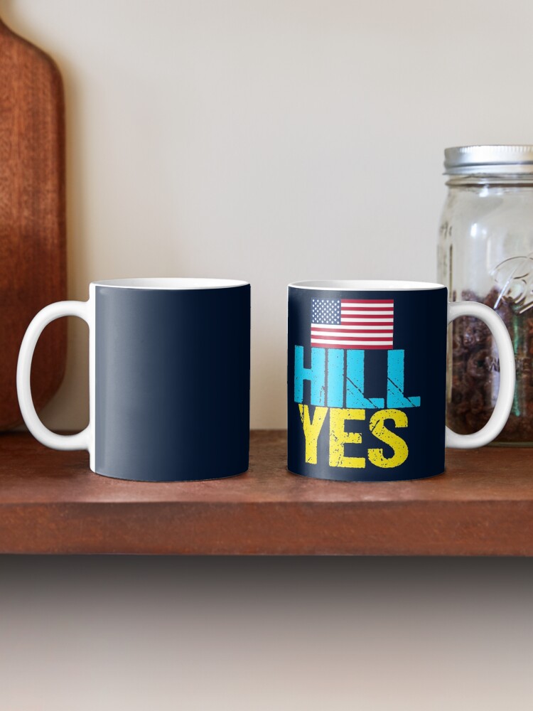 Alternate view of Hill Yes 2016 Hillary Clinton Mug