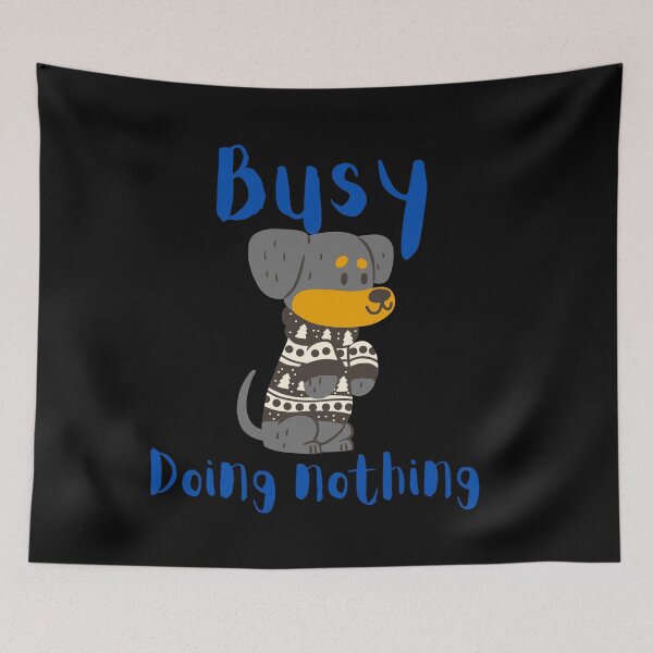Item preview,  BUSY DOING NOTHING  designed and sold by Thekingsmen.