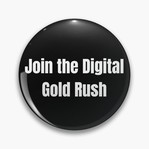 Item preview, Join the Digital Gold Rush designed and sold by Cryptohaven.