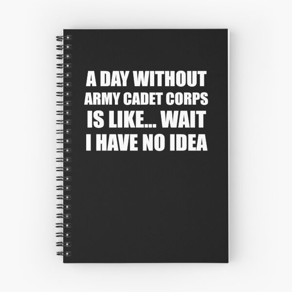Item preview, A Day Without Army Cadet Corps Is Like Wait I Have No Idea Funny for ACC Cadets designed and sold by JROTCshop.