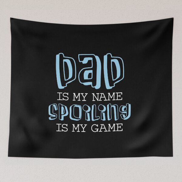 Item preview, Daddy is my name spoiling is my game ,funny gift ,gifts idea ,gift for her ,gift for him, love, for girl ,for boy, for kids designed and sold by yassiny.