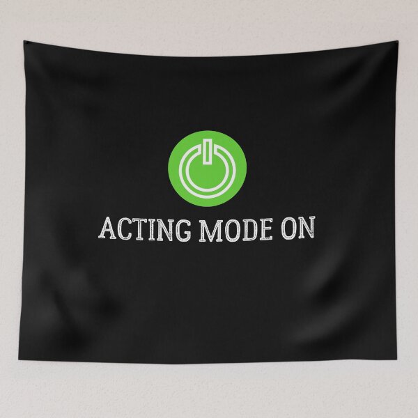 Item preview, Acting Mode On designed and sold by TeePartyHost.