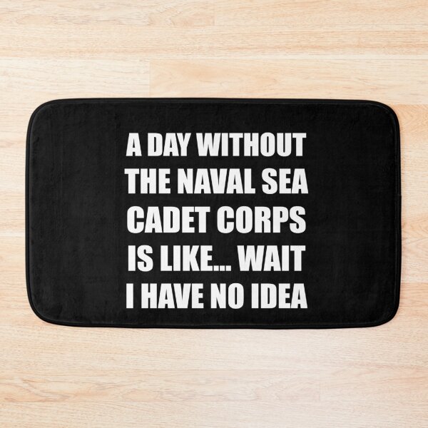 Item preview, A Day Without The Naval Sea Cadet Corps Is Like Wait I Have No Idea Funny for PA Wing CAP Cadets designed and sold by JROTCshop.
