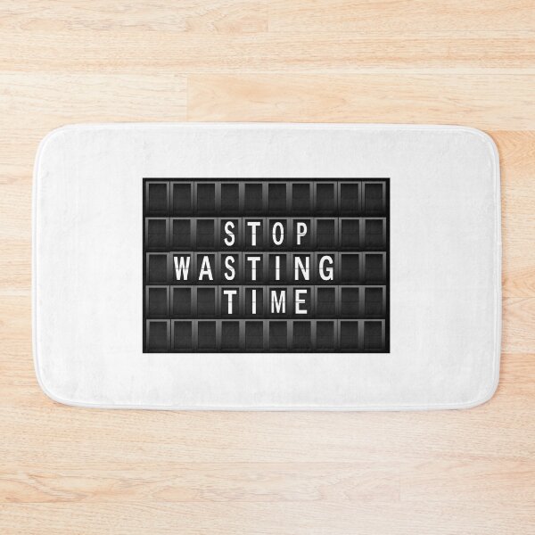 Item preview, Stop Wasting Time designed and sold by freethebirdies.