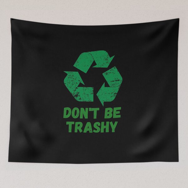Item preview, Dont Be Trashy designed and sold by KarolinaPaz.