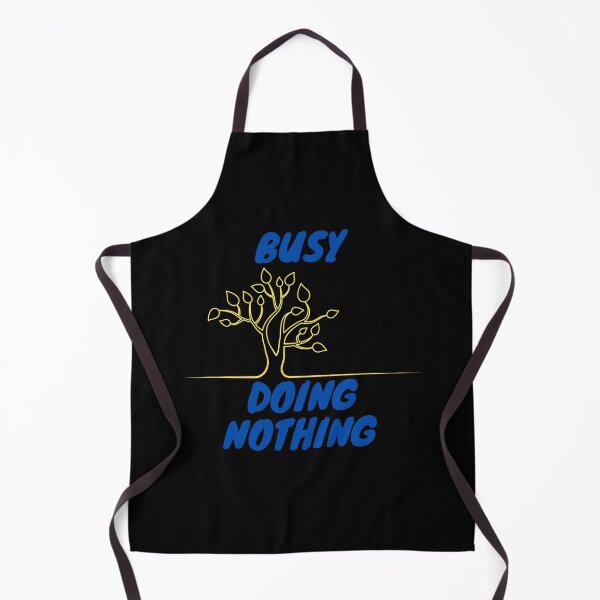 Item preview, BUSY DOING NOTHING designed and sold by Thekingsmen.