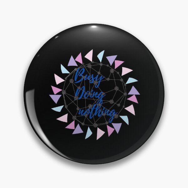 Item preview, BUSY DOING NOTHING  designed and sold by Thekingsmen.