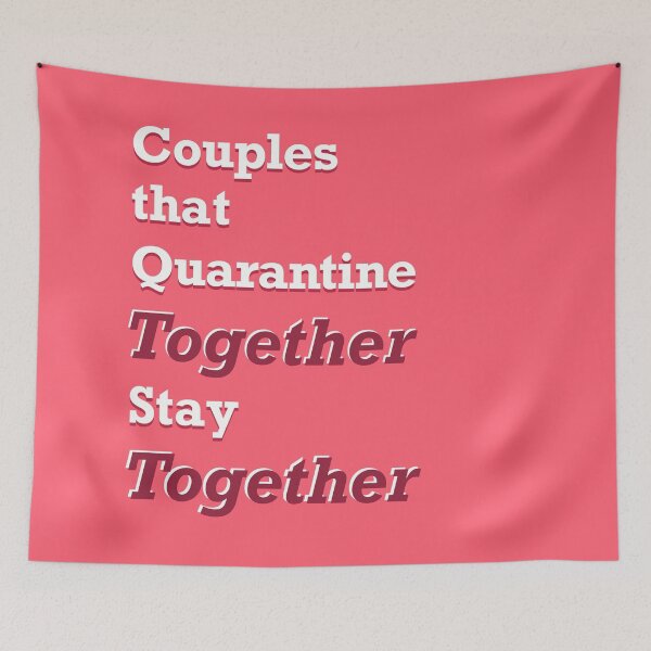 Item preview, Valentine in Quarantine, Couples that Quarantine together stay together designed and sold by ToriaScarlett.