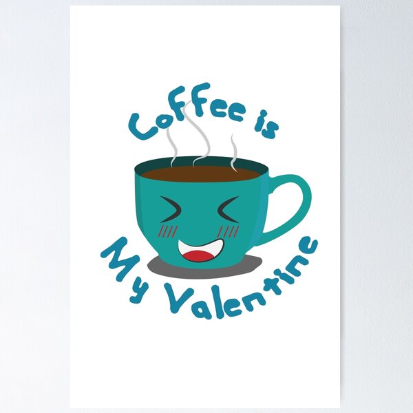 Artikel-Vorschau von Kaffee ist mein Valentinsgruß-niedliche Kaffee-Tasse, designt und verkauft von johnmgr21.