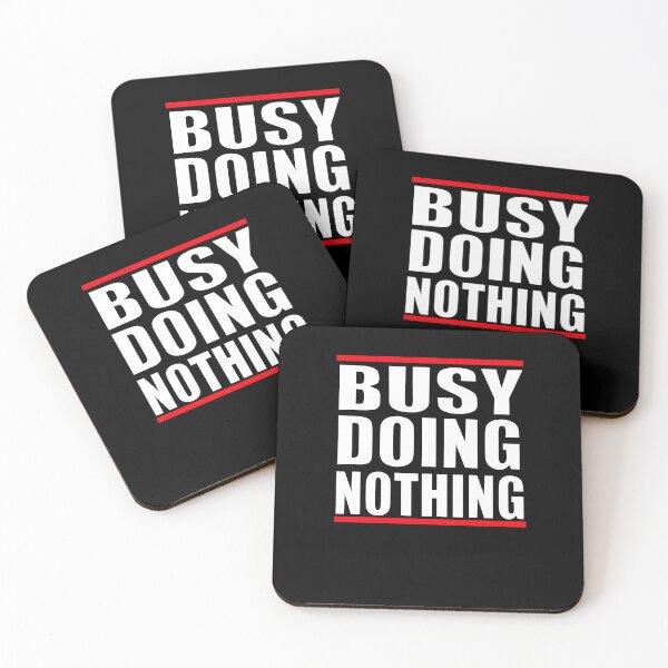 Item preview, Busy Doing Nothing designed and sold by HoneyBadgerBox.