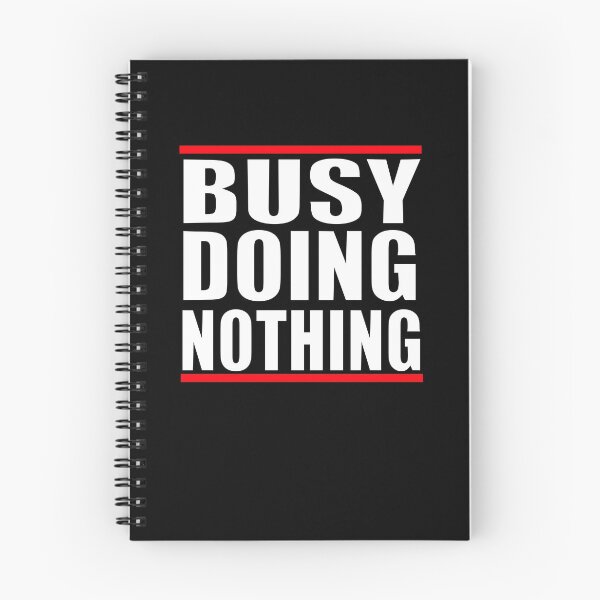 Item preview, Busy Doing Nothing designed and sold by HoneyBadgerBox.