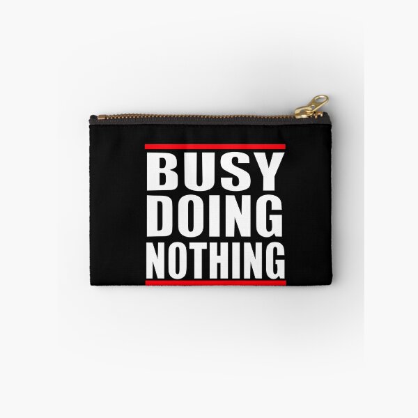 Item preview, Busy Doing Nothing designed and sold by HoneyBadgerBox.