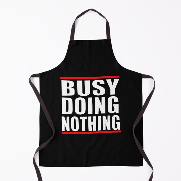 Item preview, Busy Doing Nothing designed and sold by HoneyBadgerBox.