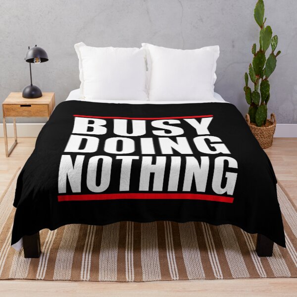 Item preview, Busy Doing Nothing designed and sold by HoneyBadgerBox.