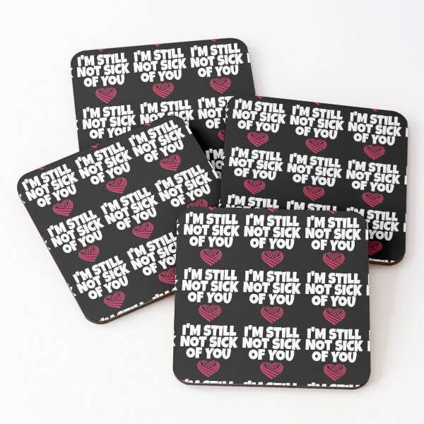 Item preview, I AM NOT SICK OF YOU YET designed and sold by ihebwkqh17.