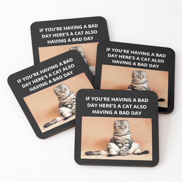 Item preview, If You're Having A Bad Day Here's A Cat Having Also A Bad Day - Cat Lovers designed and sold by GionaSophia.