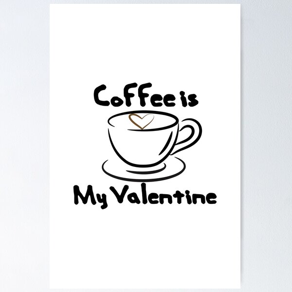 Artikel-Vorschau von Kaffee ist mein Valentinsgruß-niedliche Kaffee-Tasse, designt und verkauft von johnmgr21.