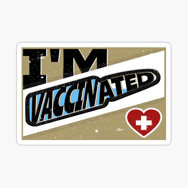 Dont Worry Im Vaccinated Sticker